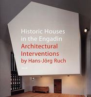 Hans-J�rg Ruch: Historic Houses in the Engadin: Architectural Interventions 3865217206 Book Cover