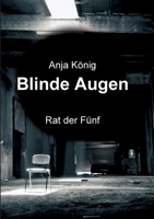 Blinde Augen: Rat der Fünf 334709672X Book Cover