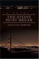 The Stone Must Break 0595454623 Book Cover