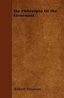 The Philosophy of the Atonement 1165600587 Book Cover