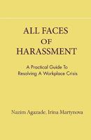 all faces of harassment: practical guide to resolving workplace crisis 1453615024 Book Cover