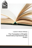 The Translation of English Exclamatory Expressions into Arabic 620235223X Book Cover