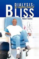 Dialysis: My Eighteen Years of Bliss 1441586075 Book Cover