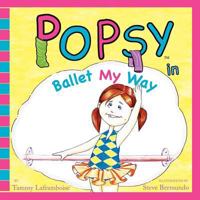 Popsy In Ballet My Way 0984874909 Book Cover