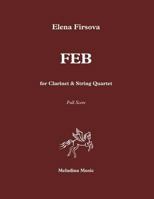 FEB for Clarinet and String Quartet: Score 1544227213 Book Cover