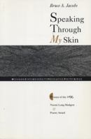 Speaking Through My Skin: Poems (Lotus Poetry Series) 0870134558 Book Cover