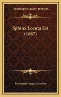 Sphinx Locuta Est (1887) 1160255865 Book Cover
