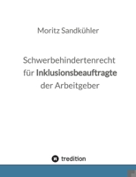 Schwerbehindertenrecht für Inklusionsbeauftragte der Arbeitgeber (German Edition) 3384223535 Book Cover