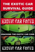 Exotic Car Facts II Cracking the Exotic Car Code: The Exotic Car Survival Guide B093RS7FS6 Book Cover