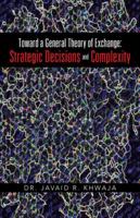 Toward a General Theory of Exchange: Strategic Decisions and Complexity 1475997388 Book Cover