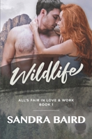WildLife: A Contemporary Romance (All's Fair in Love) 1777035104 Book Cover