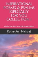 Inspirational Poems & Psalms Especially for You Collection 1: A Book of Hope and Encouragement 1691026875 Book Cover