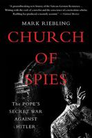 Church of Spies: The Pope's Secret War Against Hitler 0465094112 Book Cover