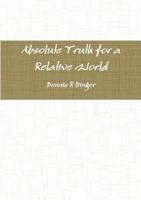 Absolute Truth for a Relative World 0557836751 Book Cover