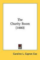 The Charity Boom (1880) 0548573336 Book Cover