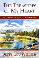 The Treasures of My Heart: The Extraordinary Life of an Ordinary Woman 1414106467 Book Cover