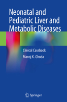 Neonatal and Pediatric Liver and Metabolic Diseases: Clinical Casebook 9811592306 Book Cover