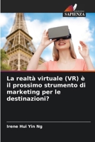 La realtà virtuale (VR) è il prossimo strumento di marketing per le destinazioni? (Italian Edition) 6200745080 Book Cover