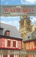 The Wayward Apprentice 1452876819 Book Cover