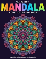 Amazing Mandala Adult Coloring Book : Mandalas Coloring Books for Relaxation: Coloring Pages For Meditation And Happiness 1670532666 Book Cover