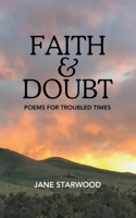 Faith & Doubt: Poems for Troubled Times B0CRGKV58G Book Cover