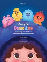 Lara y los Deseítos: El lenguaje secreto de los sentimientos y las necesidades (Las Aventuras de Lara) 3912410089 Book Cover