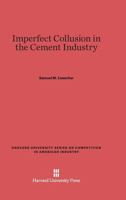 Imperfect Collusion in the Cement Industry 0674427947 Book Cover