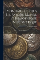 Monnaies De Tous Les Pays Du Monde Et Bibliothèque Numismatique: Vente, Le Lundi 13 Juin, Et Jours Suivants ...... 1021589136 Book Cover