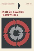 Systems Analysis Frameworks (Study in Management) 0333077989 Book Cover
