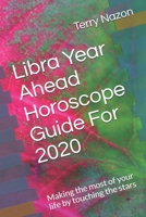 Libra Year Ahead Horoscope Guide For 2020: Making the most of your life by touching the stars (2020 Horoscope Guides Book 7) 165288274X Book Cover