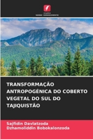 Transformação Antropogénica Do Coberto Vegetal Do Sul Do Tajiquistão (Portuguese Edition) 6209846025 Book Cover