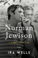 Norman Jewison : A Director's Life 1989555381 Book Cover