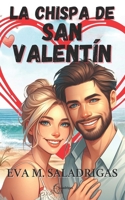 LA CHISPA DE SAN VALENTÍN (Spanish Edition) B0CTYD4VY5 Book Cover