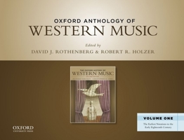 Oxford Anthology of Western Music: Volume One: The Earliest Notations to the Early Eighteenth Century 0199768250 Book Cover