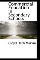 Commercial Education in Secondary Schools 1110112335 Book Cover