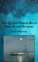 The Queen Versus Billy, and Other Stories 1162786736 Book Cover