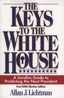 The Keys to the White House: A Surefire Guide to Predicting the Next President 0742562700 Book Cover