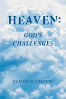 Heaven: God's Challenges 1665746335 Book Cover