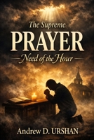 The Supreme: Prayer Need of the Hour B0GK8P4SW8 Book Cover