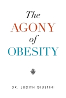 The Agony of Obesity 1663222185 Book Cover