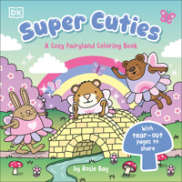 Super Cuties: A Cozy Fairyland Coloring Book: With Tear-Out Pages to Share B0FZS8QR8G Book Cover