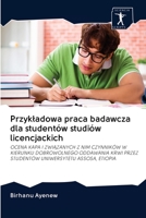 Przykładowa praca badawcza dla studentów studiów licencjackich: OCENA KAPA I ZWIĄZANYCH Z NIM CZYNNIKÓW W KIERUNKU DOBROWOLNEGO ODDAWANIA KRWI PRZEZ ... UNIWERSYTETU ASSOSA, ETIOPIA 6200923388 Book Cover