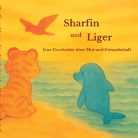 Sharfin & Liger: Eine Geschichte über Freundschaft (German Edition) B0GWCYZPRL Book Cover