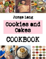 Cookies and Cakes: The Satisfying Revolution Of Cake B0BM3W81QW Book Cover