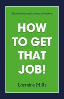How to Get That Job 1800462131 Book Cover