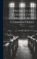 Projecto Do Código Civil Brazileiro E Commentario, Volume 3 - Primary Source Edition 1022869868 Book Cover