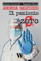 Andrea Saltusio: Il paziente Zero (Italian Edition) 8831962744 Book Cover