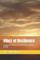 Vibez of Resilience: A Collection of Gentle Reminders and Stories for Healing B0FBGLST5V Book Cover