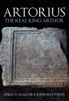 Artorius: The Real King Arthur 1398112151 Book Cover