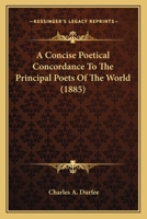 A Concise Poetical Concordance To The Principal Poets Of The World 1166471012 Book Cover